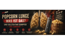 Popcorn Lunge – Was ist das und sollten wir Dampfer uns sorgen?